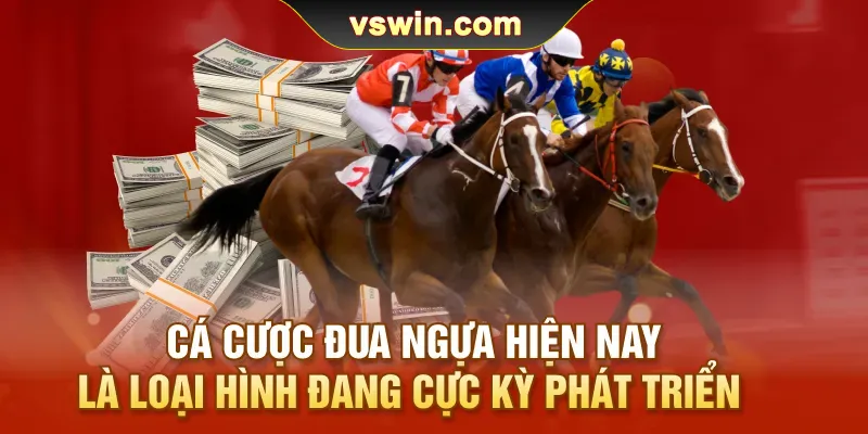 ca-cuoc-dua-ngua-hien-nay-la-loai-hinh-dang-cuc-ky-phat-trien