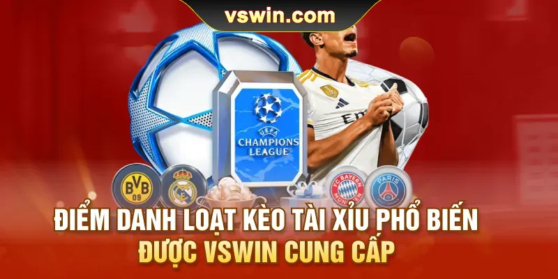 Kèo Tài Xỉu | Công Thức Đầu Tư Đột Phá Cho Tân Thủ Tại VSWIN 3 Điểm danh loạt kèo tài xỉu phổ biến được VSWIN cung cấp